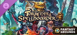 Fantasy Grounds - Torrents of the Spellhoarder