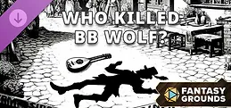 Fantasy Grounds - Who Killed BB Wolf?