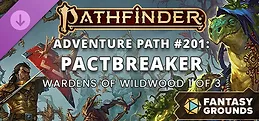 Fantasy Grounds - Pathfinder 2 RPG - Pathfinder Adventure Path #201: Pactbreaker (Wardens of Wildwood 1 of 3)