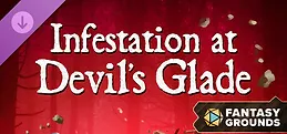 Fantasy Grounds - Infestation at Devil's Glade