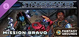 Fantasy Grounds - Starbreaker - Mission Bravo