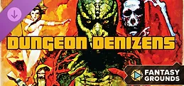 Fantasy Grounds - Dungeon Denizens