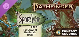 Fantasy Grounds - Pathfinder 2 - The Secret of Deathstalk Tower - Spore War 2 of 3