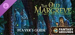 Fantasy Grounds - The Old Margreve - Player's Guide