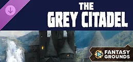 Fantasy Grounds - The Grey Citadel