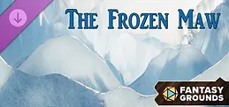 Fantasy Grounds - The Frozen Maw