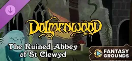 Fantasy Grounds - Dolmenwood - The Ruined Abbey of St. Clewyd