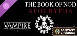 Fantasy Grounds - Vampire: The Masquerade - The Book of Nod Apocrypha