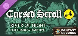 Fantasy Grounds - Cursed Scroll #4: River of Night for Shadowdark RPG