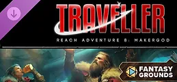 Fantasy Grounds - Traveller - Reach Adventure 8: Makergod
