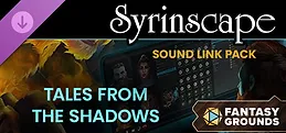 Fantasy Grounds - Tales From the Shadows - Syrinscape Sound Link Pack