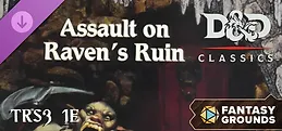 Fantasy Grounds - D&D Classics: TRS3 Assault on Raven's Ruin (1E)
