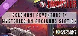 Fantasy Grounds - Traveller - Solomani Adventure 1: Mysteries on Arcturus Station