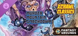 Fantasy Grounds - XCrawl Classics #0: Murder Mountain Smackdown
