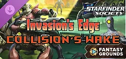 Fantasy Grounds - Starfinder Society - Invasion's Edge: Collision's Wake