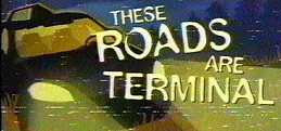 These Roads are Terminal