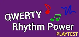 QWERTY Rhythm Power Playtest