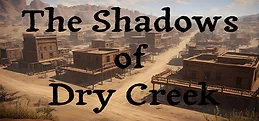 The Shadows of Dry Creek