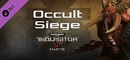 Warhammer 40,000: Inquisitor - Martyr - Occult Siege