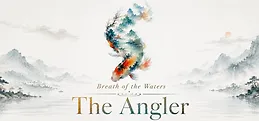 Breath of the Waters: The Angler