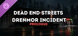 Dead End Streets: Drenmor Incident - Prologue