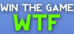 WIN THE GAME: WTF!