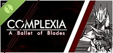Complexia, A Ballet of Blades Demo