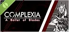 Complexia, A Ballet of Blades Demo