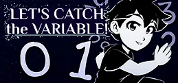 Let's Catch the Variable!