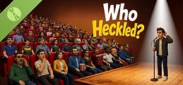 Who Heckled? Demo