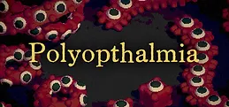 Polyopthalmia