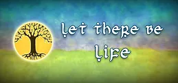 Let There Be Life