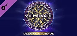 Who Wants to Be a Millionaire? - Deluxe Upgrade