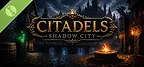 Citadels - Shadow City Demo