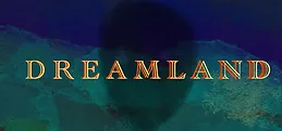 DREAMLAND Playtest