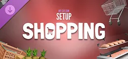 My Dream Setup - Shopping DLC