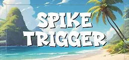 Spike Trigger Playtest