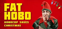 FAT HOBO: Hobocop Saves Christmas
