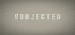 Subjected
