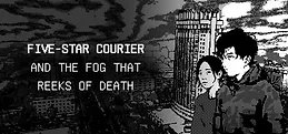 Five-Star Courier and the Fog That Reeks of Death