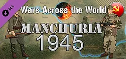 Wars Across The World: Manchuria 1945