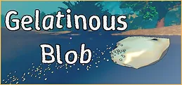 Gelatinous Blob