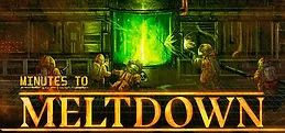 Minutes to Meltdown Playtest