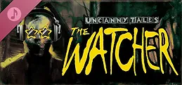 Uncanny Tales: The Watcher - Original Soundtrack