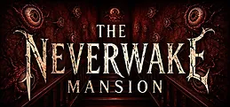 The Neverwake Mansion