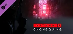 HITMAN 3 - Chongqing