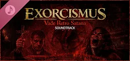 EXORCISMUS: Vade Retro Satana Soundtrack