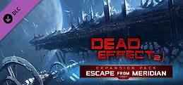 Dead Effect 2 - Escape from the ESS Meridian