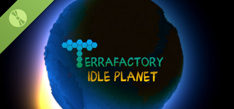 Terrafactory: Idle Planet Demo