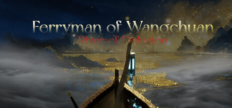 Ferryman of Wangchuan: River of Delusion